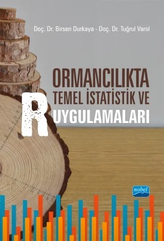 Ormancılıkta Temel İstatistik ve R Uygulamaları – Birsen Durkaya, Tuğrul Varol – Nobel Akademik Yayıncılık kitap kapağı
