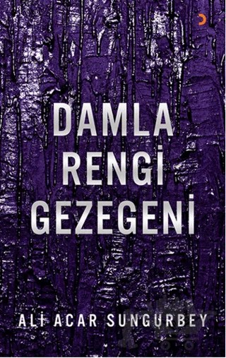 Damla Rengi Gezegeni – Ali Acar Sungurbey – Cinius Yayınları kitap kapağı