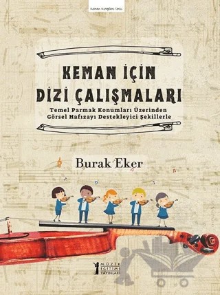 Keman İçin Dizi Çalışmaları – Burak Eker – Müzik Eğitimi Yayınları kitap kapağı