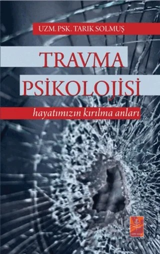Travma Psikolojisi – Tarık Solmuş – Nobel Yaşam kitap kapağı
