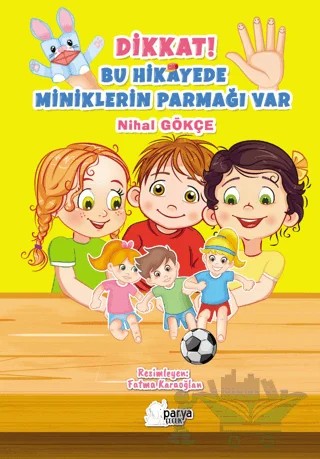Dikkat Bu Hikayede Miniklerin Parmağı Var – Nihal Gökçe – Parya Kitap kitap kapağı