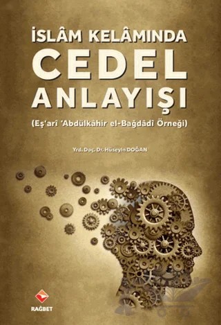 İslam Kelamında Cedel Anlayışı – Hüseyin Doğan – Rağbet Yayınları kitap kapağı
