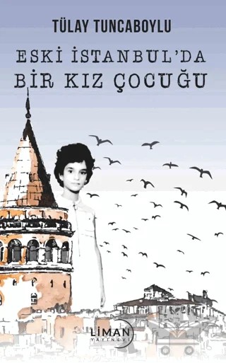 Eski İstanbul’da Kız Çocuğu – Tülay Tuncaboylu – Liman Yayınevi kitap kapağı