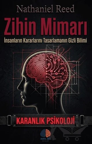 Zihin Mimarı Karanlık Psikoloji – Nathaniel Reed – Akıl İzi Yayınları kitap kapağı