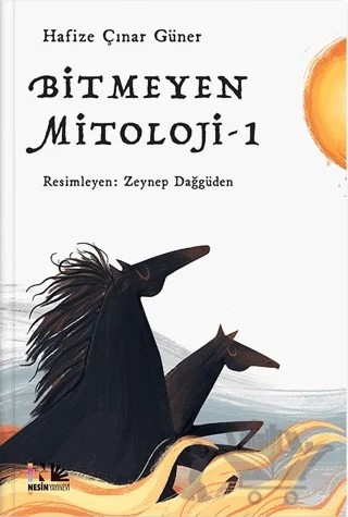 Bitmeyen Mitoloji - 1 – Hafize Çınar Güner – Nesin Yayınevi kitap kapağı