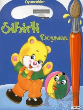 Sihirli Boyama Oyuncaklar – Kolektif – Civciv kitap kapağı