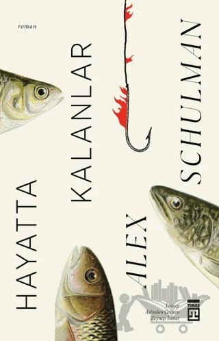 Hayatta Kalanlar – Alex Schulman – Timaş Yayınları kitap kapağı