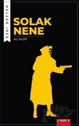 Solak Nene - Eski Defter – Ali Kurt – Jurnalist Yayınevi kitap kapağı