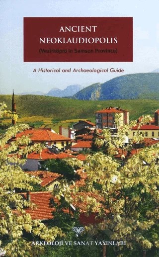Ancient Neoklaudiopolis – Beau Riffenburgh, Bünyamin Kıvrak – Arkeoloji ve Sanat Yayınları kitap kapağı