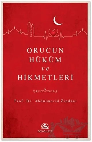 Orucun Hüküm ve Hikmetleri – Abdülmecid Zindani – Asalet Yayınları kitap kapağı
