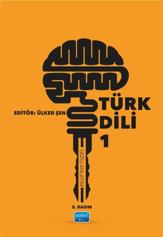Türk Dili 1 – Başak Uysal, Duygu Uçgun, Gamze Delioğlu, Haşan Bağcı, Mehmet Kurudayığolu, Müzeyyen Altunbay, Namık Kemal Şahbaz, Öykü Mercan, Ülker Şen, Zehra Nur Bayındır – Nobel Akademik Yayıncılık kitap kapağı