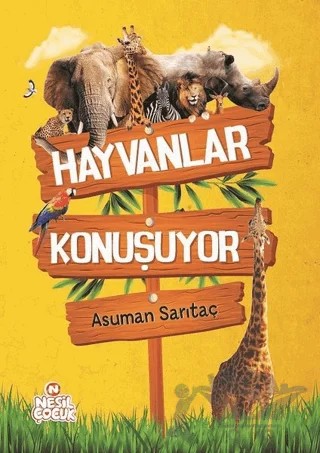 Hayvanlar Konuşuyor – Asuman Sarıtaç – Nesil Çocuk Yayınları kitap kapağı