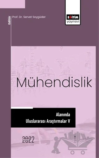 Mühendislik Alanında Uluslararası Araştırmalar V – Kolektif – Eğitim Yayınevi - Bilimsel Eserler kitap kapağı