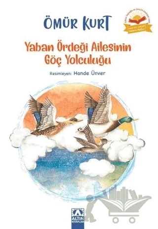 Yaban Ördeği Ailesinin Göç Yolculuğu – Ömür Kurt – Altın Kitaplar kitap kapağı