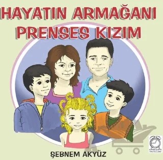 Hayatın Armağanı Prenses Kızım – Şebnem Akyüz – KitapSaati Yayınları kitap kapağı