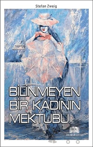Bilinmeyen Bir Kadının Mektubu – Stefan Zweıg – Bildiğin Kitap kitap kapağı