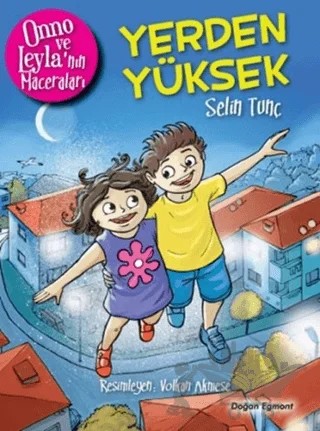 Onno ve Leyla'nın Maceraları - Yerden Yüksek – Selin Tunç – Doğan Egmont Yayıncılık kitap kapağı