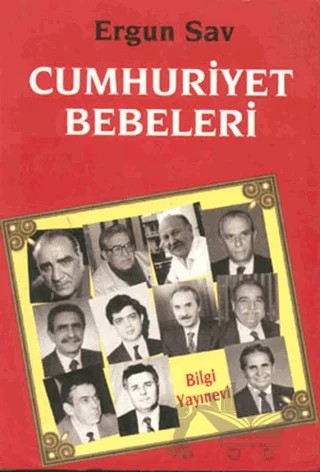 Cumhuriyet Bebeleri – Ergun Sav – Bilgi Yayınevi kitap kapağı