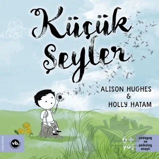 Küçük Şeyler – Holly Hatam, Alison Hughes – Vakıfbank Kültür Yayınları kitap kapağı