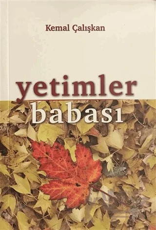 Yetimler Babası – Kemal Çalışkan – Sonçağ Yayınları kitap kapağı