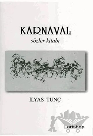 Karnaval – İlyas Tunç – Artshop Yayıncılık kitap kapağı