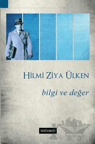 Bilgi ve Değer – Hilmi Ziya Ülken – Doğu Batı Yayınları kitap kapağı