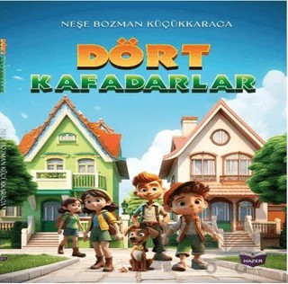 Dört Kafadarlar – Neşe Bozman Küçükkaraca – Hazer Yayınları kitap kapağı
