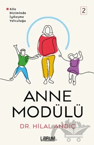 Anne Modülü – Hilal Andıç – Librum Kitap kitap kapağı
