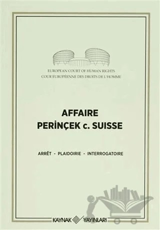 Affaire Perinçek c. Suisse – Arret, Interrogatoire, Plaidoirie – Kaynak Yayınları kitap kapağı