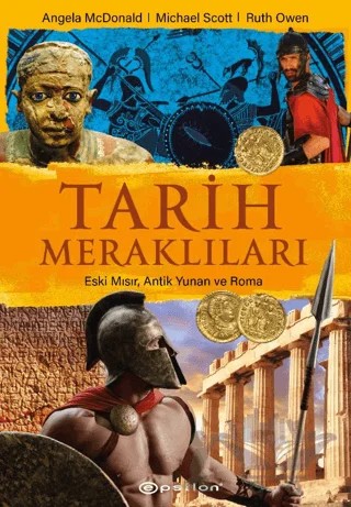 Tarih Meraklıları: Eski Mısır, Antik Yunan, Roma – Angela McDonald, Michael Scott, Ruth Owen – Epsilon Yayınevi kitap kapağı