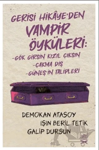 Gerisi Hikaye’den Vampir Öyküleri – Galip Dursun, Işın Beril Tetik, Demokan Atasoy – İthaki Yayınları kitap kapağı