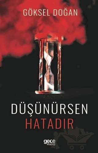 Düşünürsen Hatadır – Göksel Doğan – Gece Kitaplığı kitap kapağı