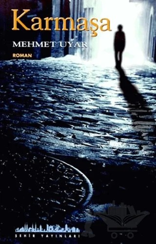 Karmaşa – Mehmet Uyar – Şehir Yayınları kitap kapağı