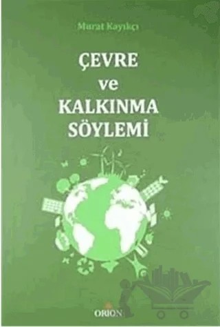 Çevre ve Kalkınma Söylemi – Murat Kayıkçı – Orion Kitabevi kitap kapağı
