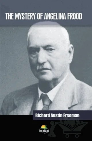 The Mystery Of Angelina Frood – Richard Austin Freeman – Tropikal Kitap kitap kapağı