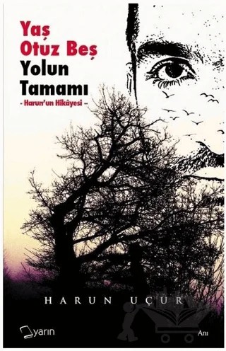 Yaş Otuz Beş Yolun Tamamı – Harun Uçur – Yarın Yayınları kitap kapağı