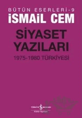 Siyaset Yazıları – İsmail Cem – İş Bankası Kültür Yayınları kitap kapağı