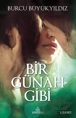 Bir Günah Gibi – Burcu Büyükyıldız – Ephesus Yayınları kitap kapağı