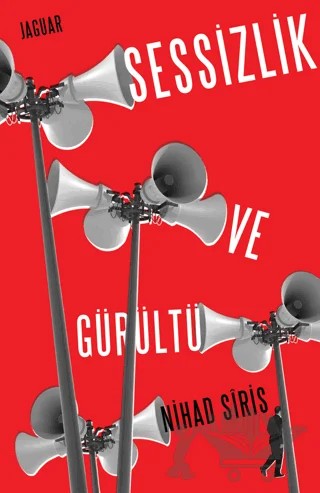 Sessizlik ve Gürültü – Nihad Siris – Jaguar Kitap kitap kapağı
