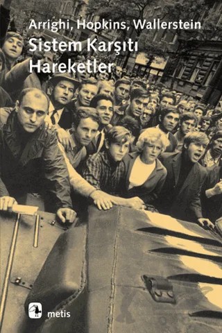 Sistem Karşıtı Hareketler – Giovanni Arrighi, Immanuel Wallerstein, Terence K. Hopkins – Metis Yayınları kitap kapağı