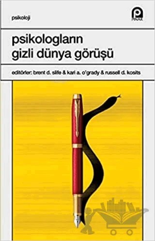 Psikologların Gizli Dünya Görüşü – Brent d. Slife, Kari a. O’grady, Russel d. Kosits – Pınar Yayınları kitap kapağı
