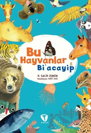 Bu Hayvanlar Bi’acayip – H. Salih Zengin – Turkuvaz Çocuk kitap kapağı
