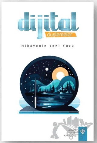 Dijital Düşlemeler Hikayenin Yeni Yüzü – Ahmet Melih Karauğuz – Türkiye Diyanet Vakfı Yayınları kitap kapağı