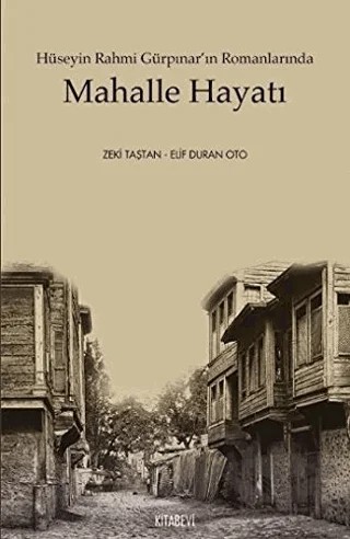 Hüseyin Rahmi Gürpınar’ın Romanlarında Mahalle Hayatı – Elif Duran Oto, Zeki Taştan – Kitabevi Yayınları kitap kapağı