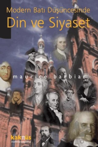Modern Batı Düşüncesinde Din ve Siyaset – Maurice Barbier – Kaknüs Yayınları kitap kapağı