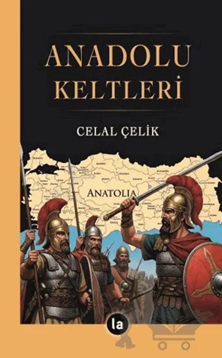 Anadolu Keltleri – Celal Çelik – La Kitap kitap kapağı