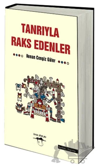 Tanrıyla Raks Edenler – Kenan Cengiz Güler – Sokak Kitapları Yayınları kitap kapağı