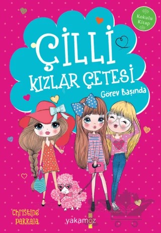 Çilli Kızlar Çetesi Görev Başında – Christine Pakkala – Yakamoz Yayınevi kitap kapağı