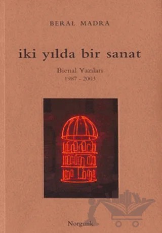 İki Yılda Bir Sanat – Beral Madra – Norgunk Yayıncılık kitap kapağı