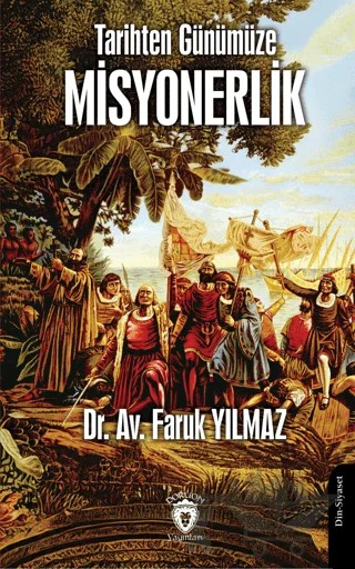Tarihten Günümüze Misyonerlik – Faruk Yılmaz – Dorlion Yayınları kitap kapağı